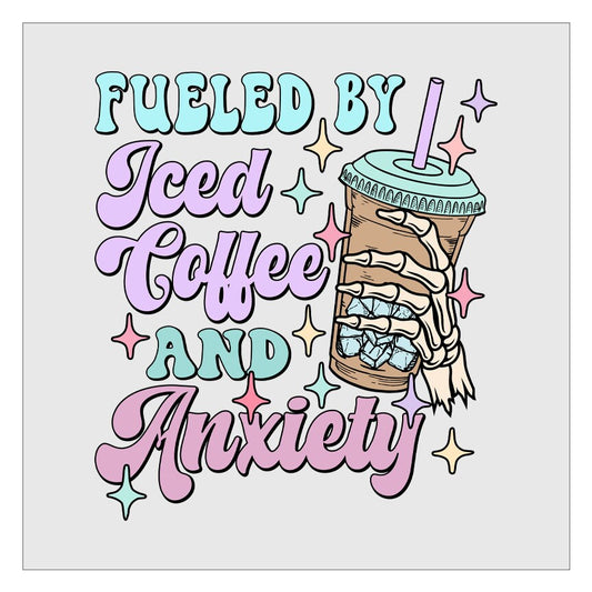 Fueled By Iced Coffee And Anxiety - Skeleton Hand DTF Transfer, Ready For Press, Hot Peel, Transfers For Shirts, Heat Transfer, Coffee Lover