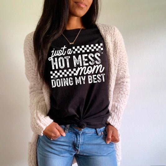 Just A Hot Mess Mom Doing My Best DTF Transfer