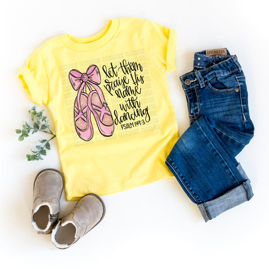 Let Them Praise His Name With Dancing Psalm 149:3 - Design 1 DTF Transfer