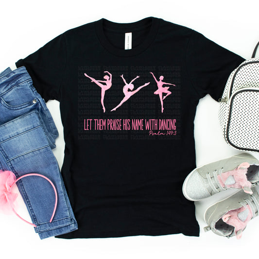 Let Them Praise His Name With Dancing Psalm 149:3 - Design 2 DTF Transfer