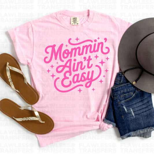 Pre-Order Mommin Aint Easy PUFF Screen Print Transfer *closes Friday 3/13/26