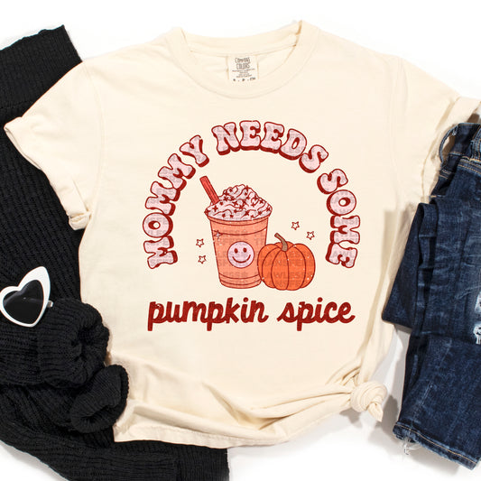 Mommy Needs Some Pumpkin Spice #2419 DTF Transfer
