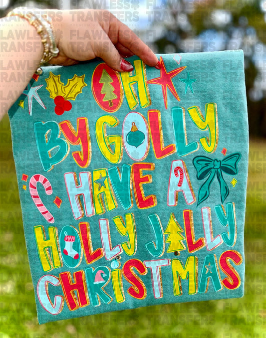 Oh By Golly Have A Holly Jolly Christmas With Glitter #2865 DTF Transfer