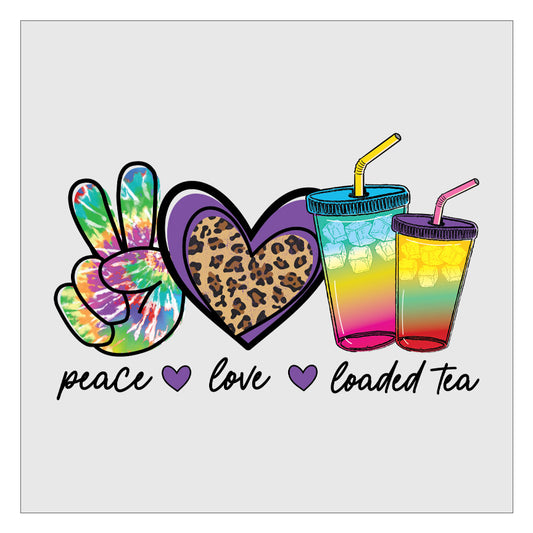 Peace Love Loaded Tea DTF Transfer