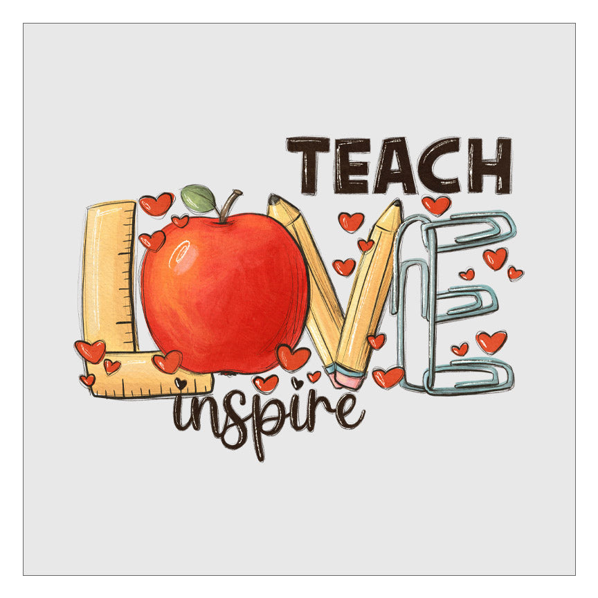 Teach Love Inspire DTF Transfer