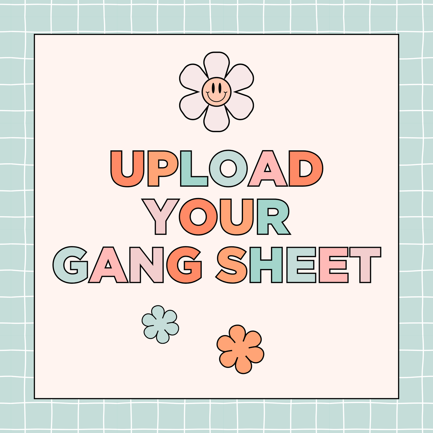 Upload Your Gang Sheet