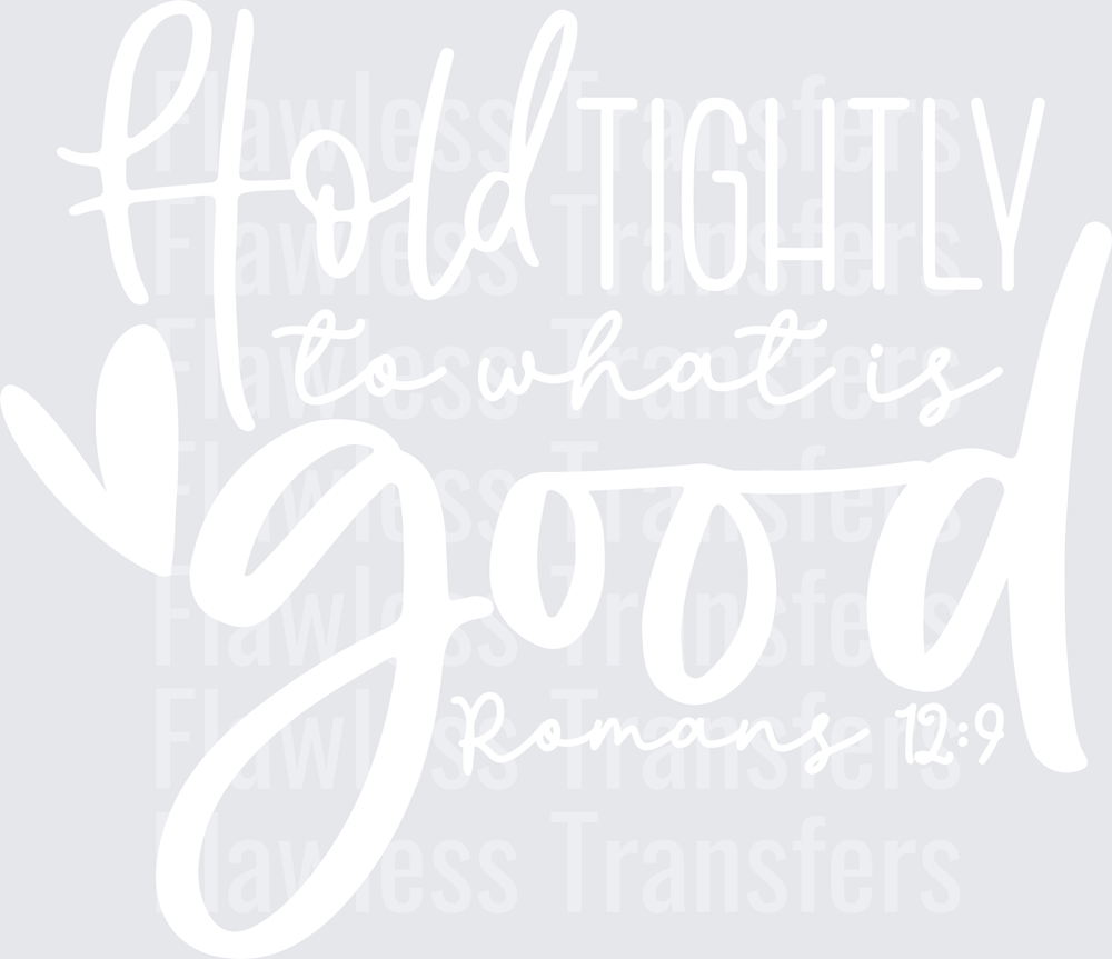 Hold Tightly To What Is Good Romans 12 9 #4377