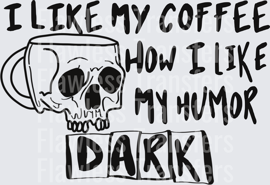 I Like My Coffee How I Like My Humor #4864