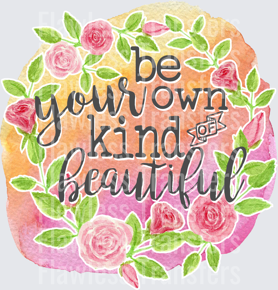 Be Your Own Kind Of Beautiful #4436