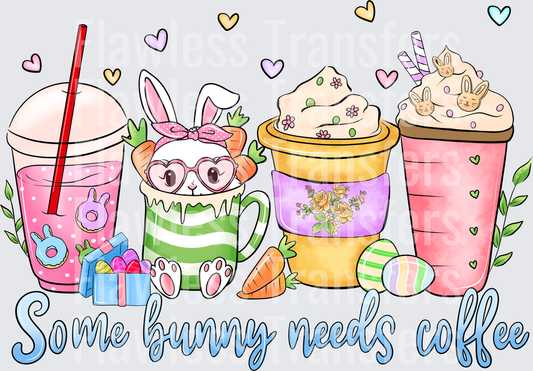 Some Bunny Needs Coffee #5052