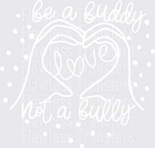 Be A Buddy Not A Bully #4360