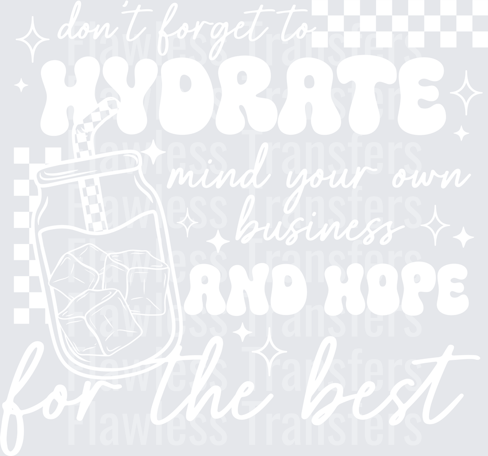 Hydrate Mind Your Business And Hope For The Best #5660