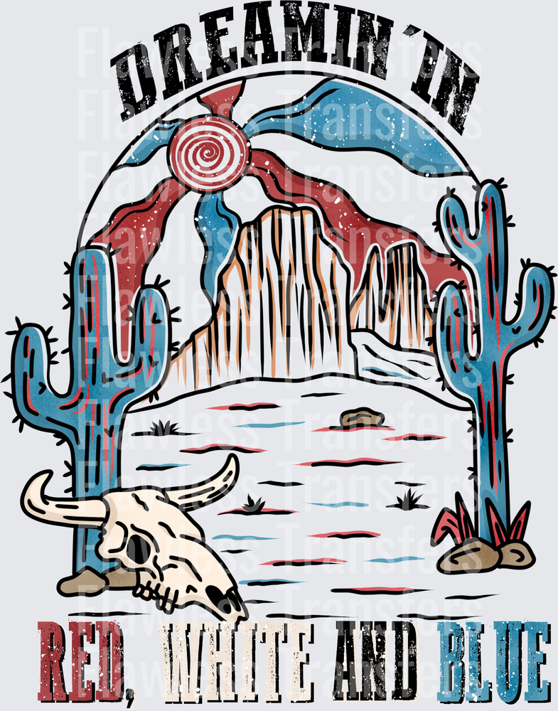 Dreamin In Red White And Blue #0035 DTF Transfer - Raw Image
