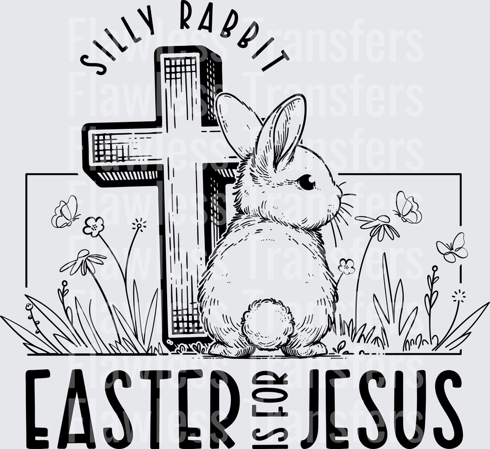 Silly Rabbit Easter Is For Jesus #4992
