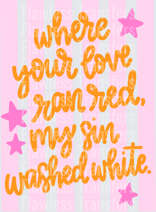 Where Your Love Ran Red My Sin Washed #5490