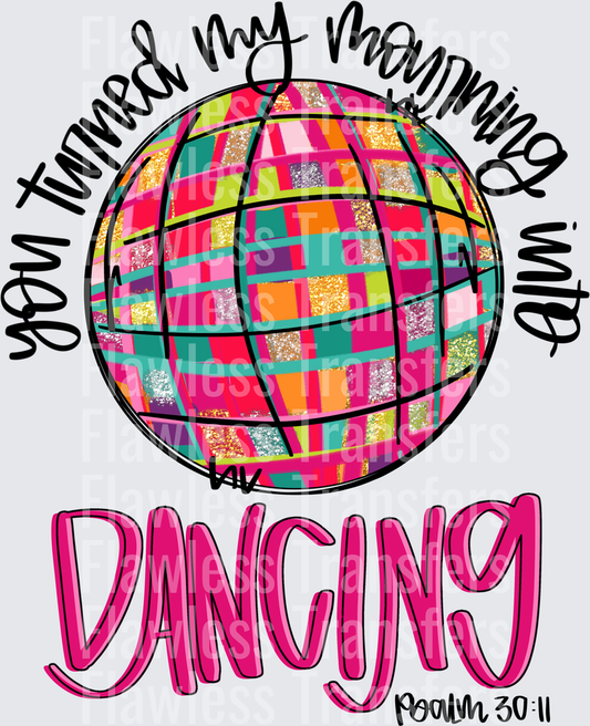 You Turned My Mourning Into Dancing #5248