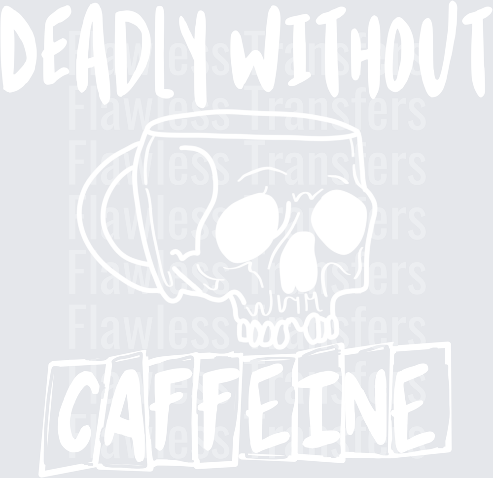 Deadly Without Caffeine #4870