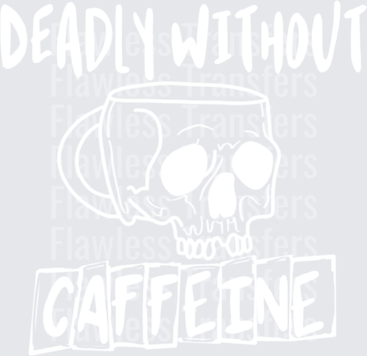Deadly Without Caffeine #4870