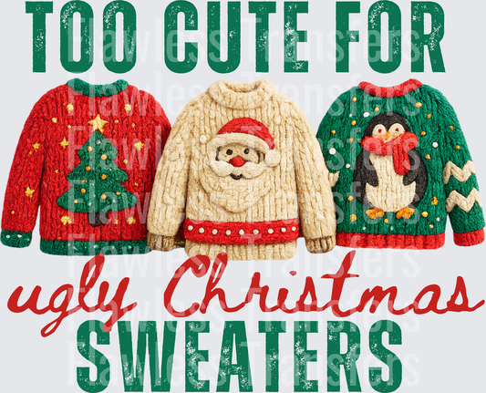 Too Cute For Ugly Christmas Sweaters #1822