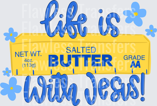 Life Is Butter With Jesus #5440