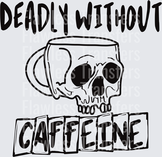 Deadly Without Caffeine #4871