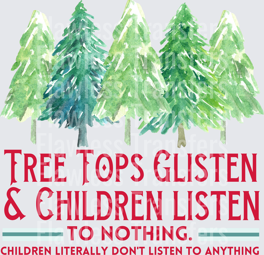 Tree Tops Glisten And Children Listen To Nothing #1521