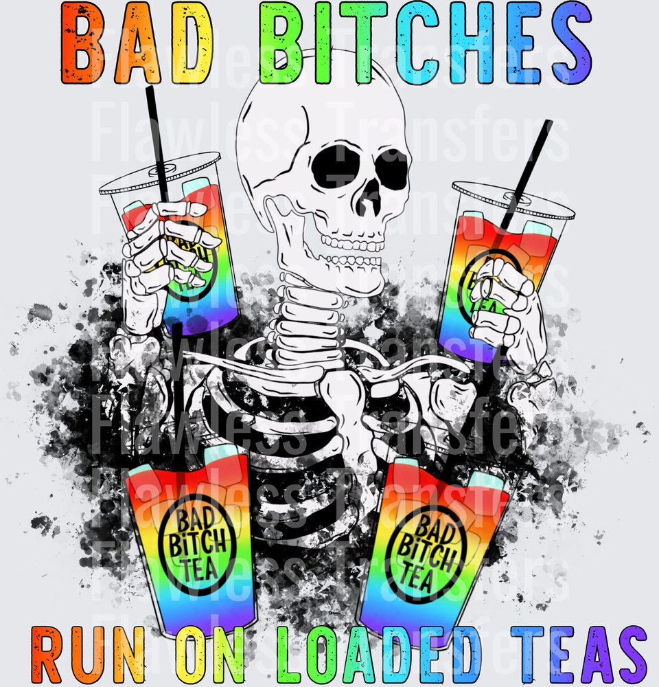 Bad Bitches Run On Loaded Teas #4881