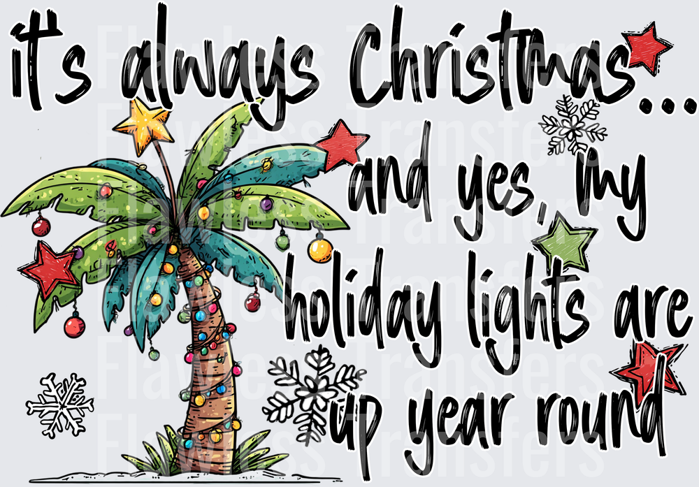 Its Always Christmas And Yes My Holiday Lights Are Up Year Round #1707