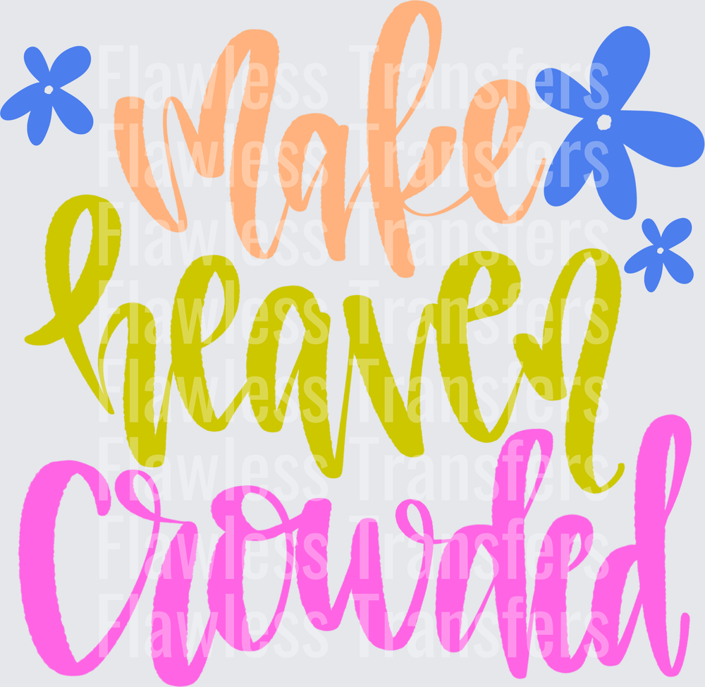 Make Heaven Crowded #5555