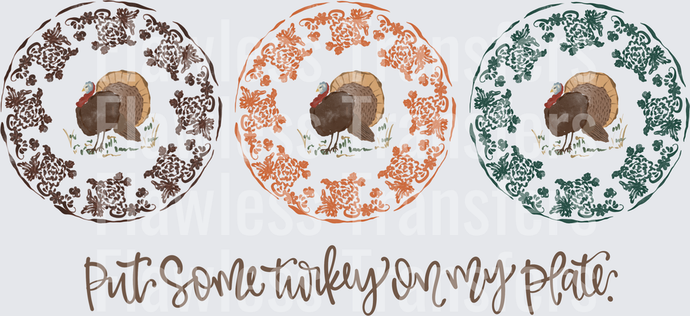 Put Some Turkey On My Plate #5328