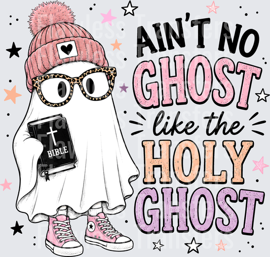 Aint No Ghost Like The Holy Ghost #0833