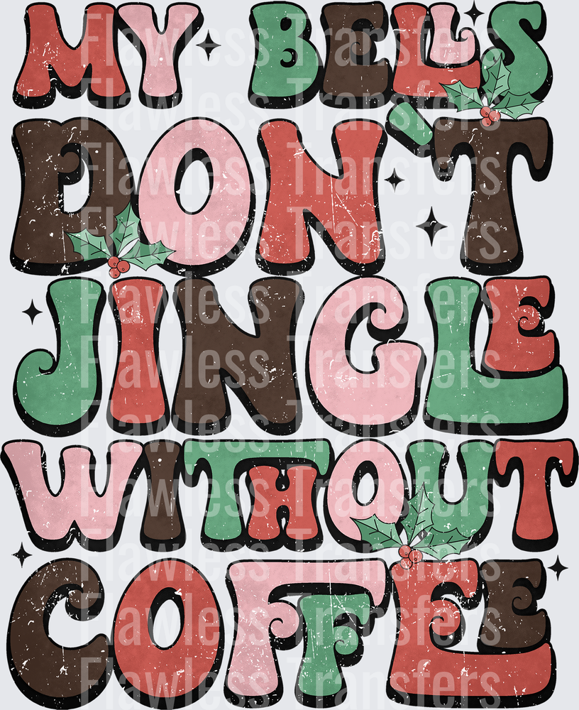 My Bells Dont Jingle Without Coffee Back #1474