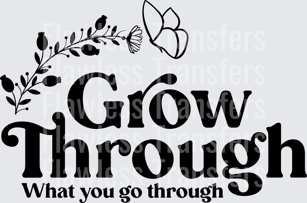 Grow Through What You Go Through #4393