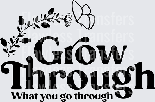 Grow Through What You Go Through #4393