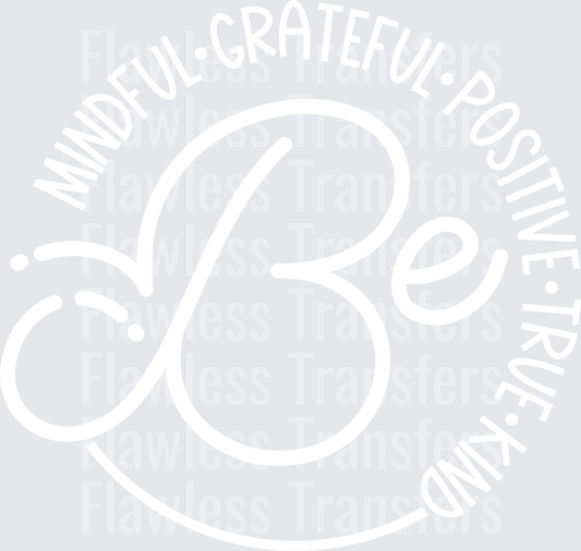 Be Mindful Grateful Positive True Kind #4362