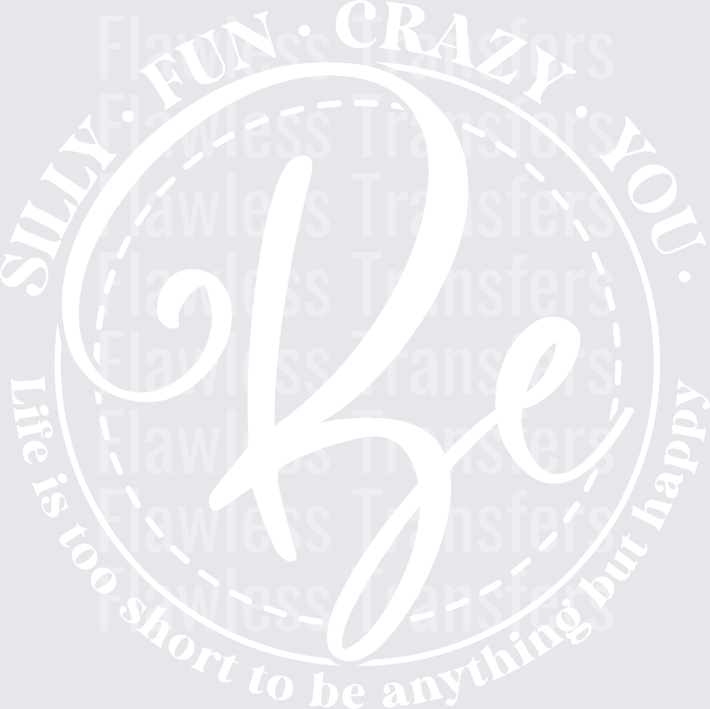 Be Silly Fun Crazy You #4364