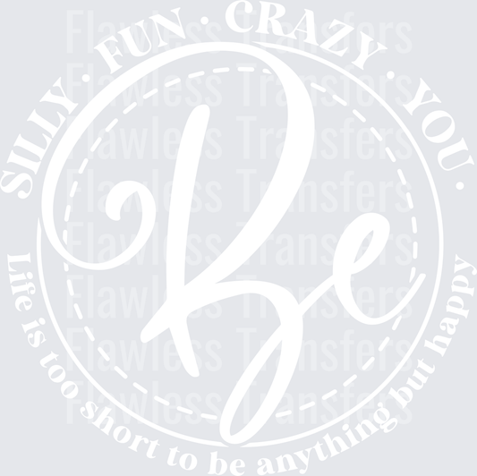 Be Silly Fun Crazy You #4364