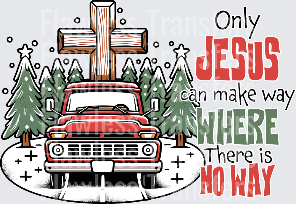 Only Jesus Can Make Way Where There Is No Way 1625