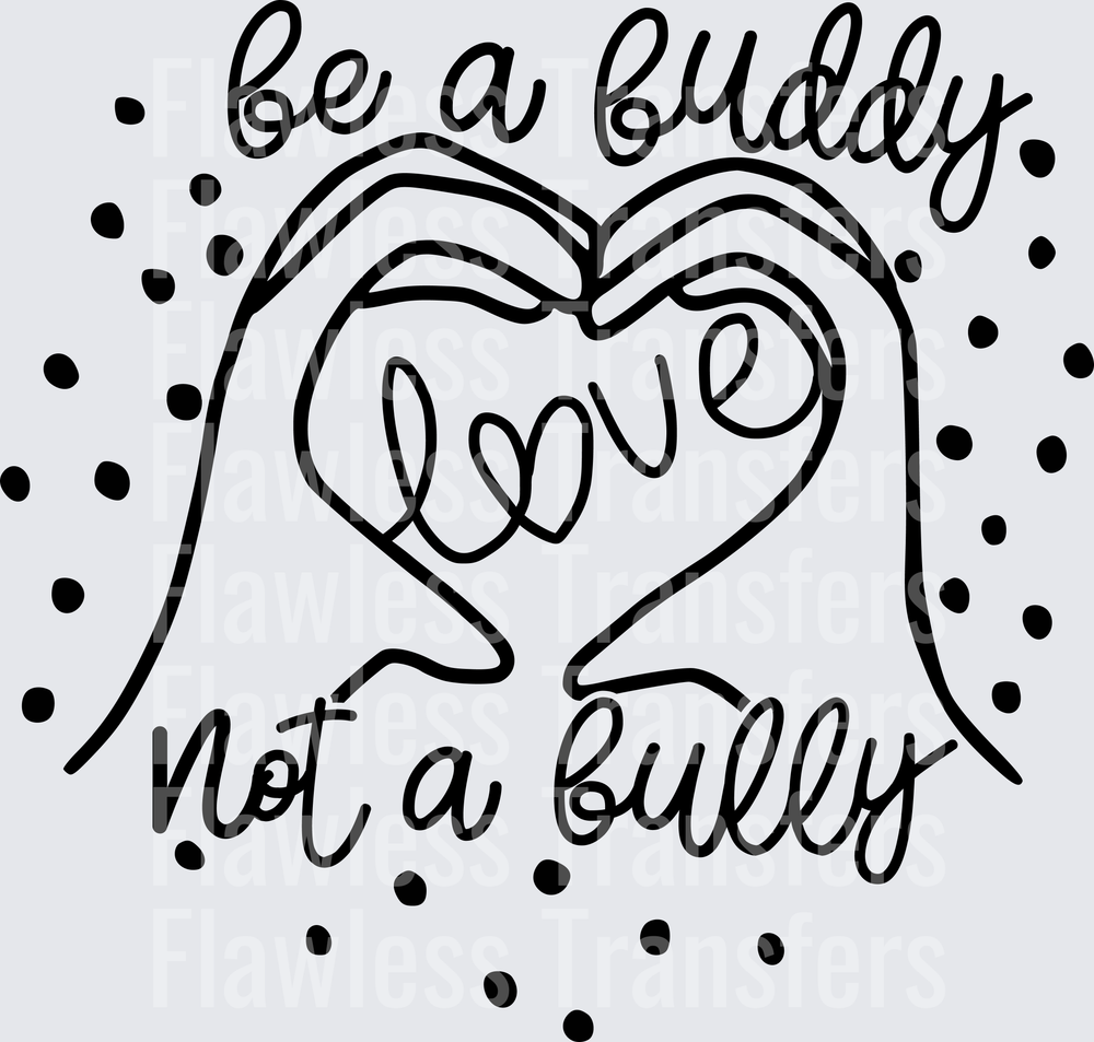 Be A Buddy Not A Bully #4359