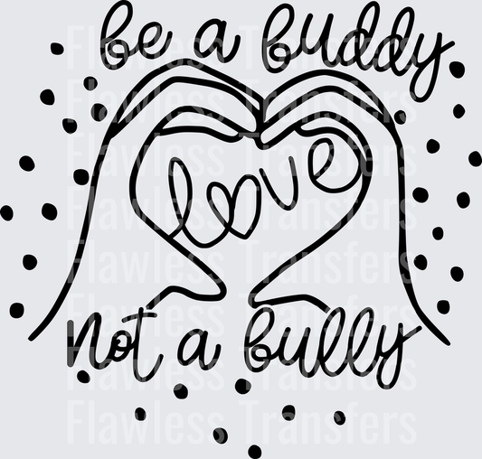 Be A Buddy Not A Bully #4359