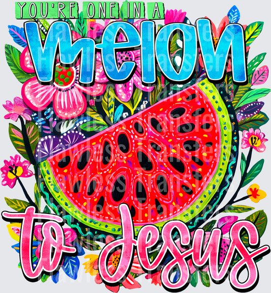 Youre One In A Melon To Jesus #5220
