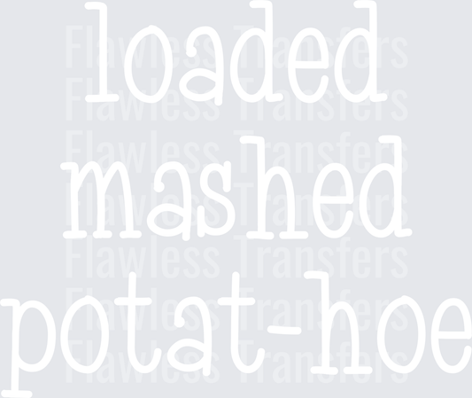 Loaded Mashed Potat-Hoe #0241