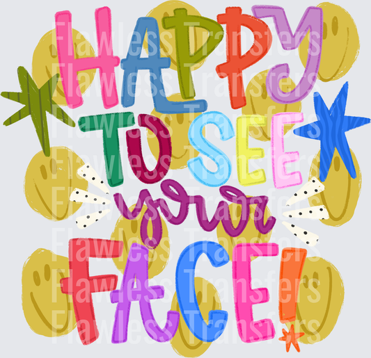 Happy To See Your Face #4431