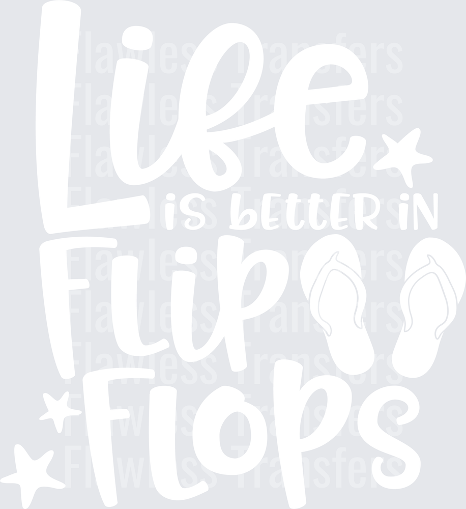 Life Is Better In Flip Flops #4519