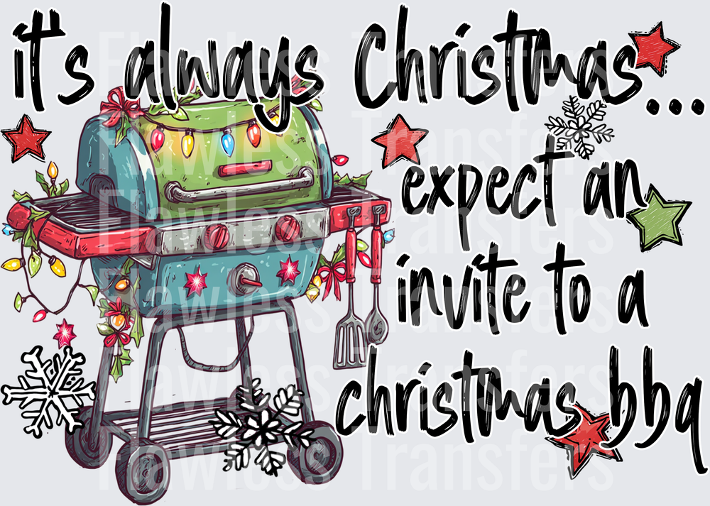 Its Always Christmas Expect An Invite To A Christmas BBQ #1701