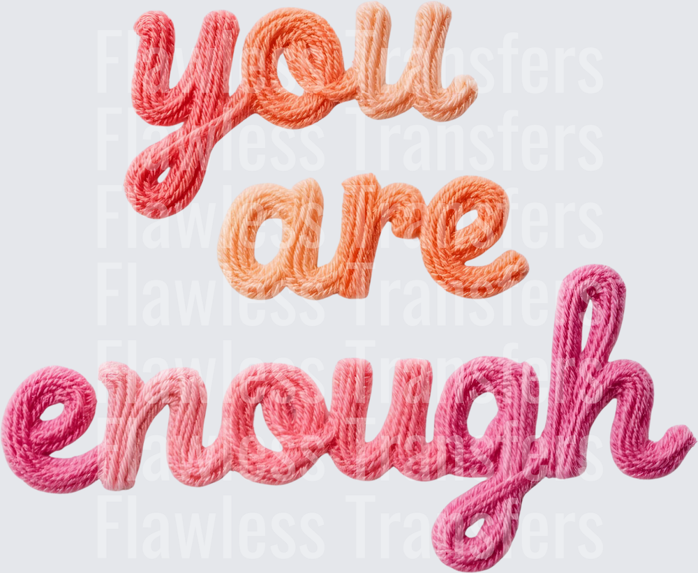 You Are Enough #4418