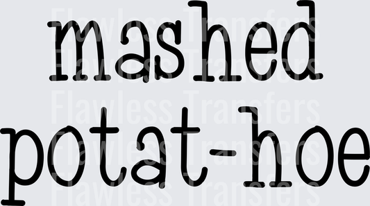 Mashed Potat-Hoe #0244
