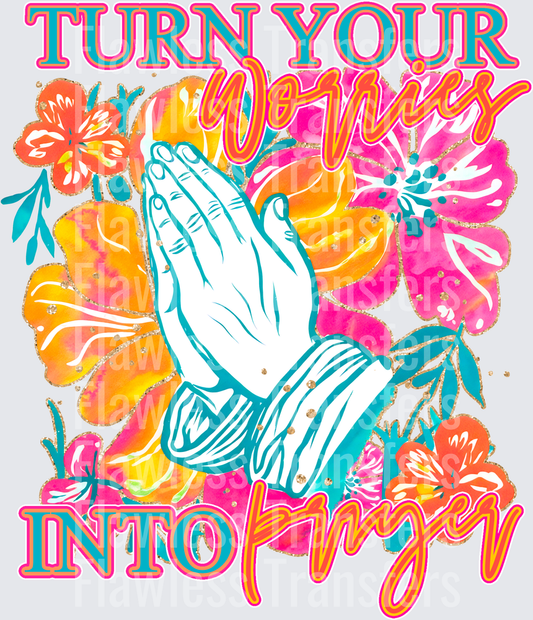 Turn Your Worries Into Prayer #5218