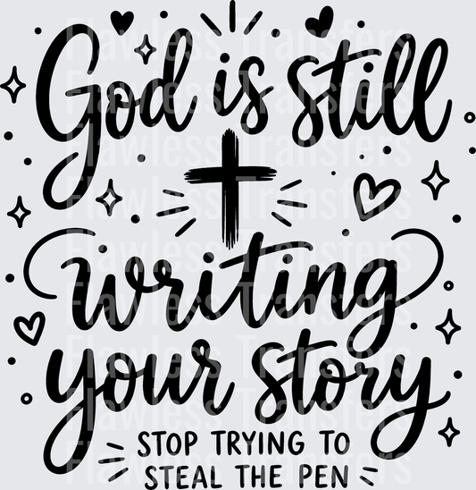 God Is Still Writing Your Story #5540
