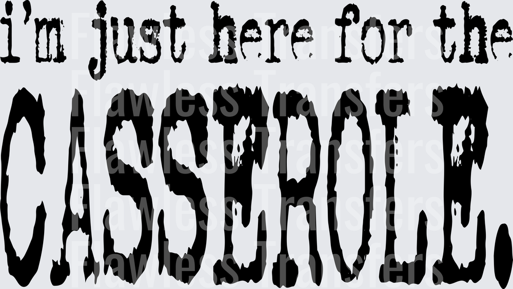 Im Just Here For The Casserole #0303